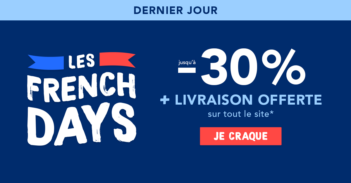 LES FRENCH DAYS : jusqu'à -30% + livraison offerte sur tout le site*