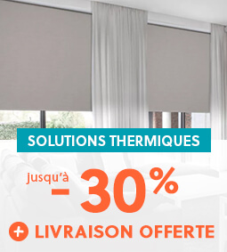 Stores et Rideaux Thermiques jusqu'à -30%