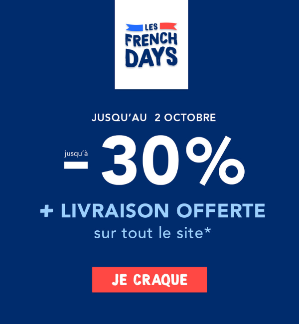 LES FRENCH DAYS : Jusqu'à -30% et la livraison offerte sur tout le site